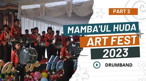 Mambaul Huda Art Fest Part Mamba Ul Huda Marching Kid S Youtube