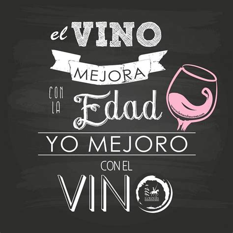 El Vino Mejora Con La Edad Yo Mejoro Con El Vino Vinodelamancha