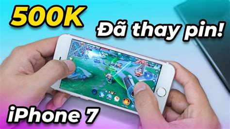 Test game iPhone 7 SIÊU NÁT 500K Đã thay pin Mạnh hơn lúc pin chai