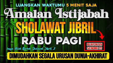 Sholawat Pagi Penyejuk Hati Dan Pembuka Rezeki Sholawat Jibril Penarik