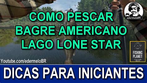 Fishing Planet Dicas Para Iniciantes Pescar Bagre Americano Jovem