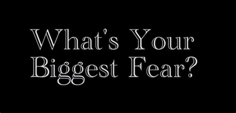 Whats Your Biggest Fear Westside Wired