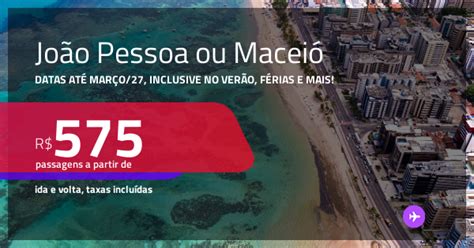 Distancia Joao Pessoa Maceio - Passagens para JOÃO PESSOA ou MACEIÓ! Datas até Março/27, inclusive no ...