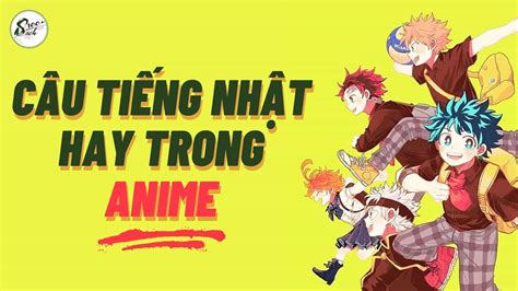 Những Câu Nói Tiếng Nhật Hay Trong Anime Tinh Hoa Văn Hóa Nhật Bản