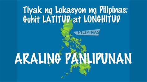 Tiyak Na Lokasyon Guhit Latitud At Longhitud Araling Panlipunan 6