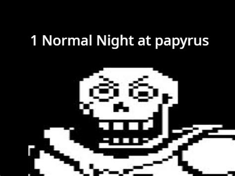 One Normal Night A Papyrus By Guesty