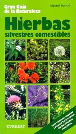 Hierbas Silvestres Comestibles Como Reconocerlas Clasificarlas Y