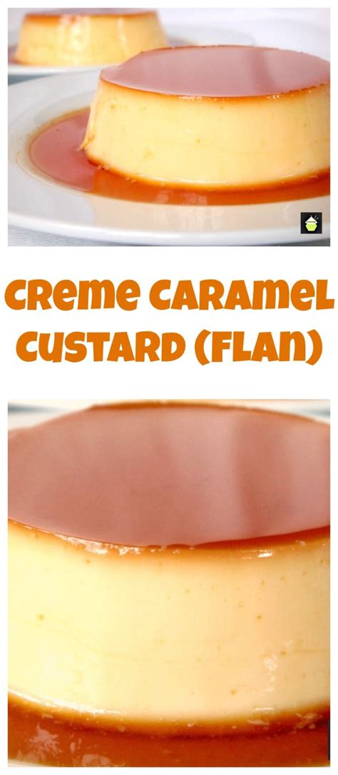 Creme Caramel Custard Flan Easy To Follow Instructions On How To Make