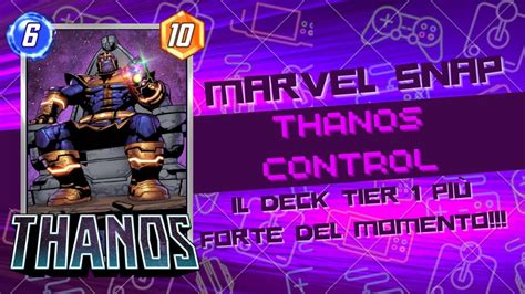 THANOS CONTROL Il Miglior Deck Tier 1 DECK MARVEL SNAP ITA YouTube