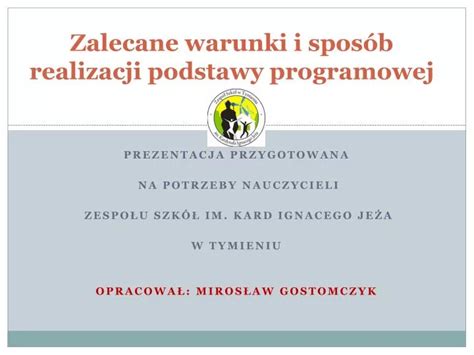 PPT Zalecane warunki i sposób realizacji podstawy programowej