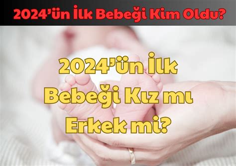 2024ün İlk Bebeği Kim Oldu 2024ün İlk Bebeği Kız mı Erkek mi