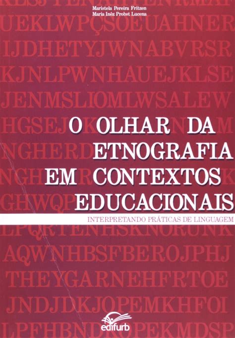 O Olhar Da Etnografia Em Contextos Educacionais Interpretando Práticas