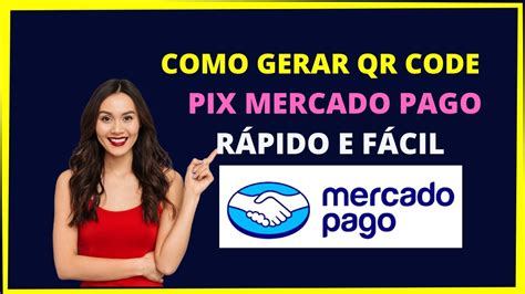 COMO GERAR QR CODE PIX MERCADO PAGO YouTube