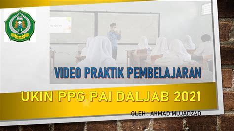 Video Praktik Pembelajaran Uji Kinerja Ukin Ppg Pai Daljab 2021 Youtube