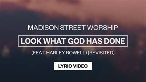 Madison Street Worship Featuring Harley Rowell Look What God Has