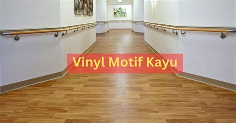 Vinyl Lantai Kayu | Jual Vinyl Motif Warna Kayu Harga Murah