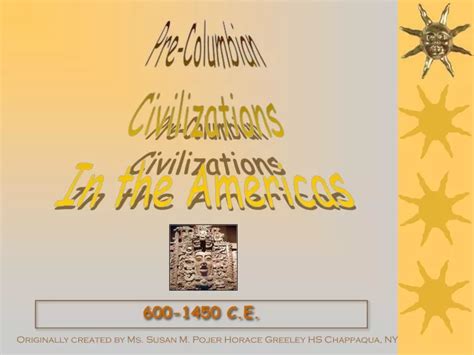 Ppt Pre Columbian Civilizations In The Americas Powerpoint