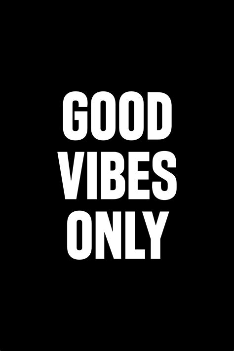 Good Vibes Only