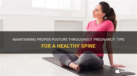 Maintaining Proper Posture Throughout Pregnancy Tips For A Healthy