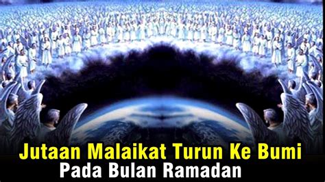 Bumi Penuh Sesak Oleh Malaikat Pada Bulan Ramadan Kesibukan Malaikat