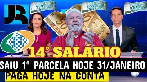 SURPRESA INCRÍVEL 14 SALÁRIO HOJE 31 JANEIRO 1 PARCELA NA CONTA DOS