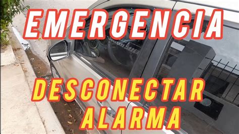 Como Desconectar Una Alarma De Auto En Caso De Emergencia Youtube