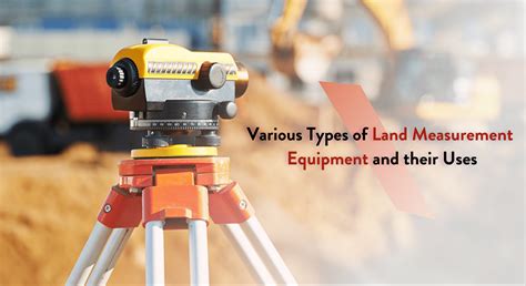 Various Types Of Land Measurement Equipment And Their Uses Aios