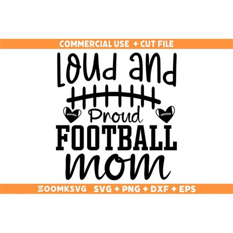 Loud And Proud Football Mom Svg Football Svg Football Png Inspire Uplift