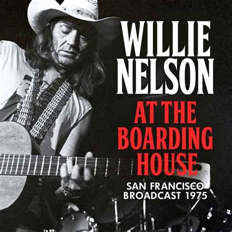 Willie Nelson At The Boarding House San Francisco June 7 1975