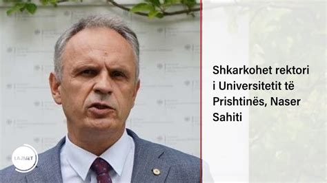 Shkarkohet rektori i Universitetit të Prishtinës Naser Sahiti YouTube