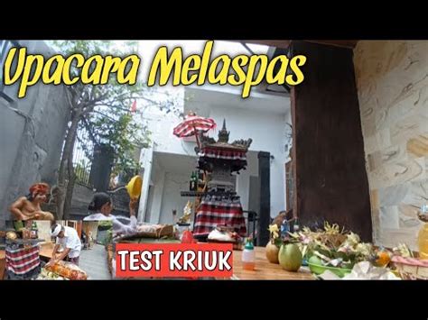 Upacara Melaspas Rumah Tradisi Adat Bali Test Kriuk YouTube