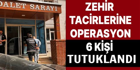 Zehir Tacirlerine Operasyon