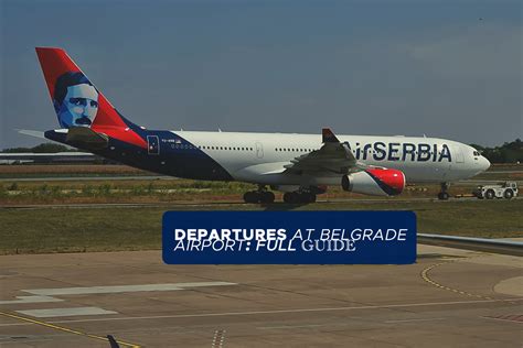 Navigating Departures at Belgrade Airport: A 2024 Guide