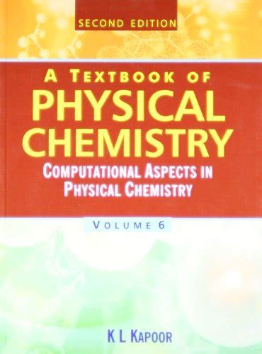 A Textbook Of Physical Chemistry Vol 6 By K L Kapoor Goodreads