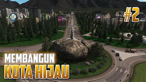 Membangun Taman Kota Cities Skylines Indonesia Ep Youtube