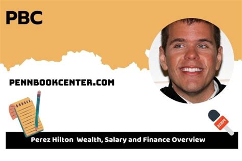 Perez Hilton Net Worth 2024: Inside His Wealth, Career, And Influence