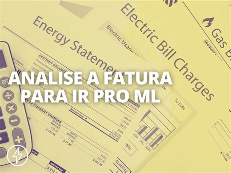 O Que Avaliar Na Fatura De Energia Antes De Migrar Para O Mercado Livre