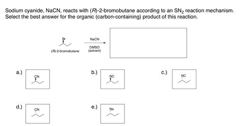 Solved Sodium Cyanide NaCN Reacts With R 2 Bromobutane Chegg