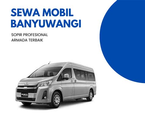 Sewa Mobil Banyuwangi Termurah Dengan Sopir Profesional