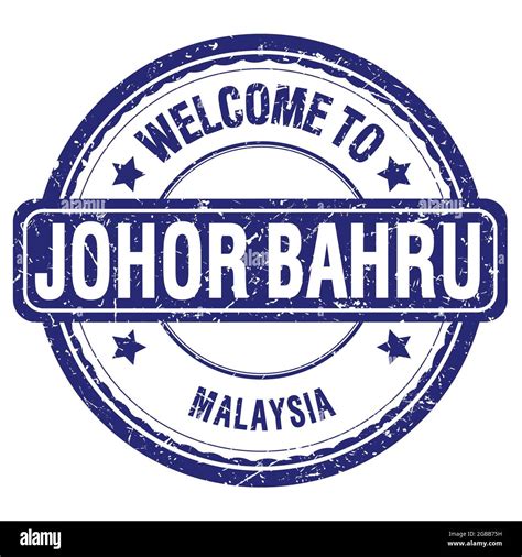 Welcome To Johor Bahru Malaysia Words Written On Blue Grungy Stamp