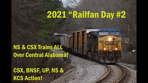 Railfan Day Csx Ns Trains All Over Central Alabama Feat Up