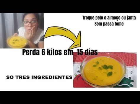 emagreci 6kilos em 15 dias só trocando essa sopa almoço janta YouTube