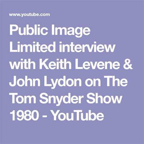 Public Image Limited Interview With Keith Levene John Lydon On The