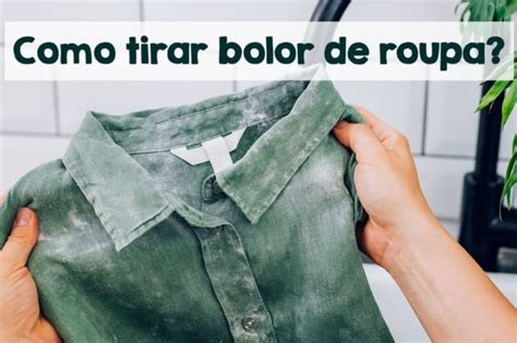 Como Tirar Bolor De Roupa Dicas F Ceis E Como Evitar