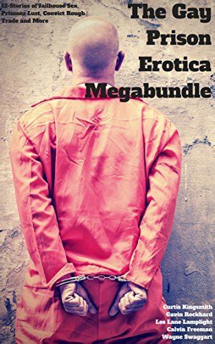 The Gay Prison Erotica Megabundle By Curtis Kingsmith Goodreads