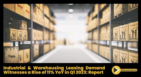 Industrial And Warehousing Leasing Demand Witnesses A Rise Of Yoy In