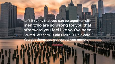 Katarina Bivald Quote: “Isn’t it funny that you can be together with