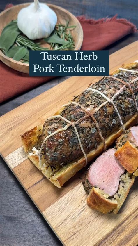 Tuscan Herb Pork Tenderloin Video In Pork Tenderloin Pork