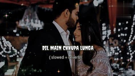 Dil Mein Chhupa Loonga Slowed Reverb Music Factory Youtube