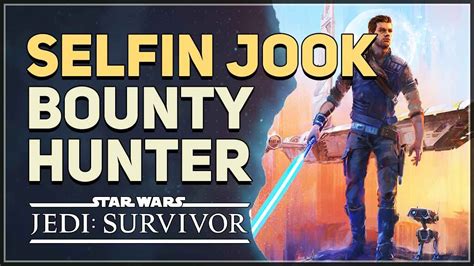 Selfin Jook Bounty Hunter Location Star Wars Jedi Survivor Youtube